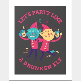 Lets Party Like a Drunken Elf Posters and Art